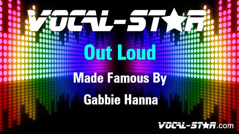 Gabbie Hanna Out Loud ( Karaoke Version) with Lyrics HD Vocal Star
