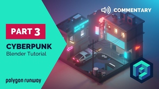 Cyberpunk PART3 Commentary - Blender 2.8 Low Poly 3D Modeling Tutorial