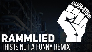 Rammstein - Rammlied (This is not a funny remix by Alambrix feat. Phaeton) Unofficial