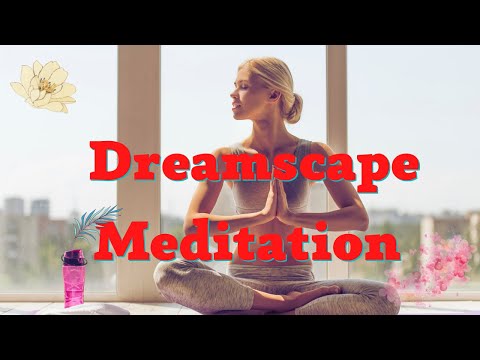 Dreamscape Meditation Relaxing