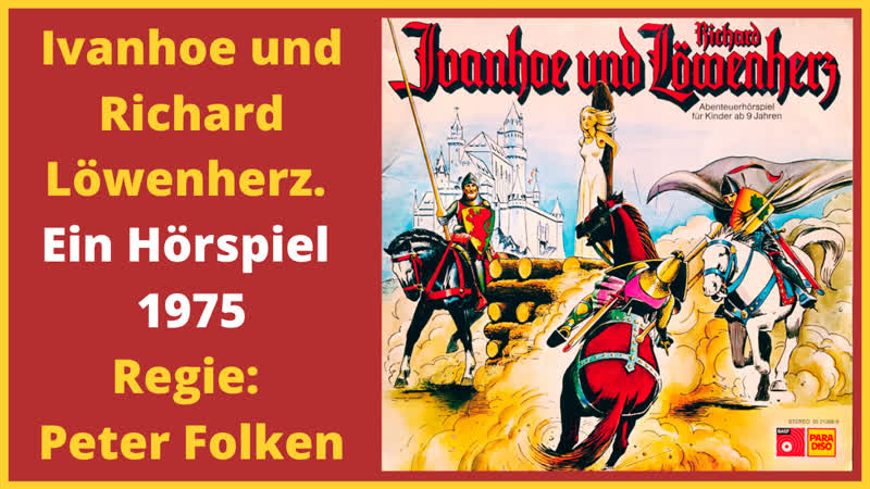 Ivanhoe und Richard Löwenherz ( Deutsches Hörspiel aus dem Jahre