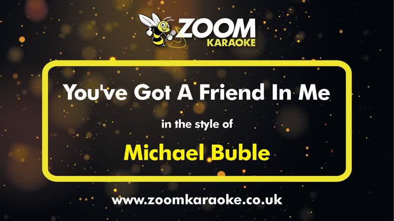 Michael Buble Youve Got A Friend In Me Karaoke Version from Zoom