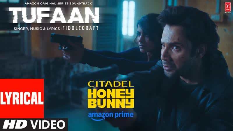 Tufaan ( Lyrical Video): Varun Dhawan, Samantha Prabhu, Citadel Honey Bunny,