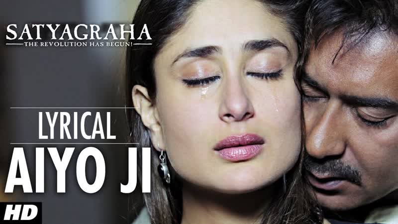 Aiyo Ji Full Song with Lyrics, Satyagraha, Ajay Devgan, Kareena