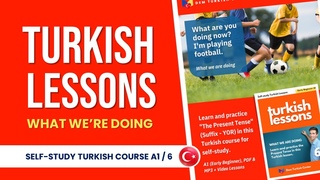 Turkish Lessons | What We Are Doing (Present Tense in Turkish) | Self-study Turkish Course A1