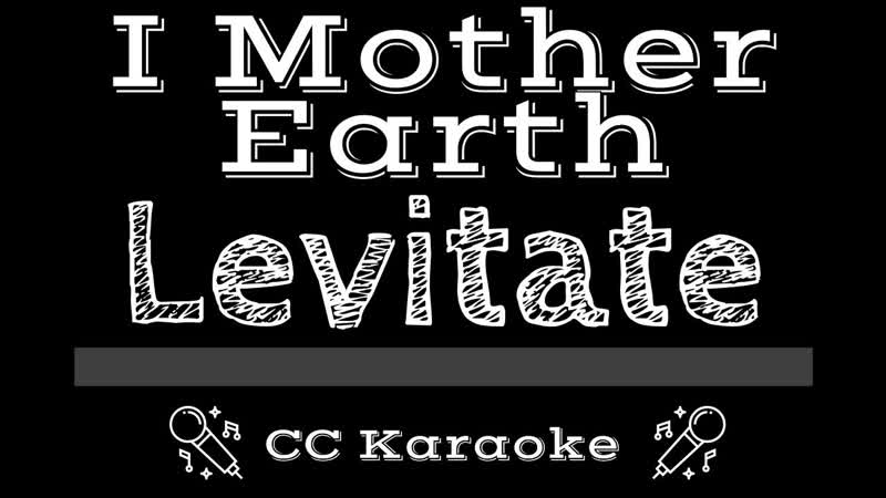 I Mother Earth Levitate ( CC) Karaoke Instrumental
