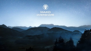 Mako - Overshare