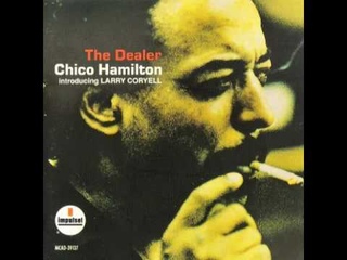 Chico Hamilton The Dealer