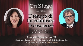 ON STAGE CON ELISA - E' tempo di far maturare le coscienze