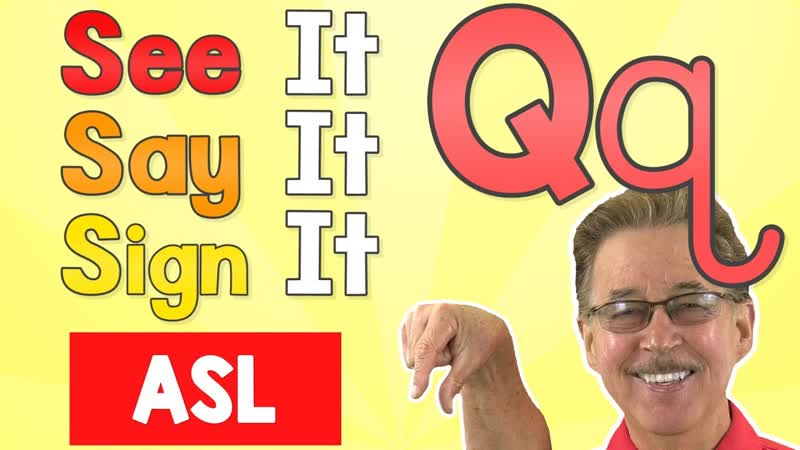 See it, Say it, Sign it, The Letter Q, ASL for Kids, Jack