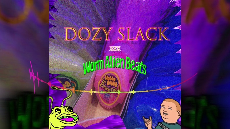 Worm Alien x DOZY LACK uper