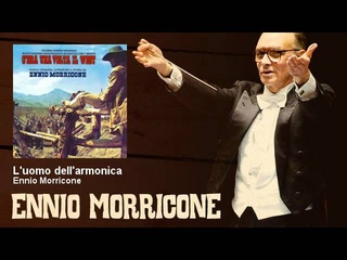 Ennio Morricone - L’uomo dell’armonica - C’era Una Volta Il West (1968)