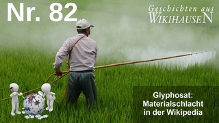 Glyphosat: Materialschlacht in der Wikipedia | #82 Wikihausen