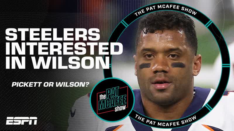 Is Russell Wilson a PERFECT FIT for the Steelers Is he an UPGRADE over Pickett , Pat Mc Afee