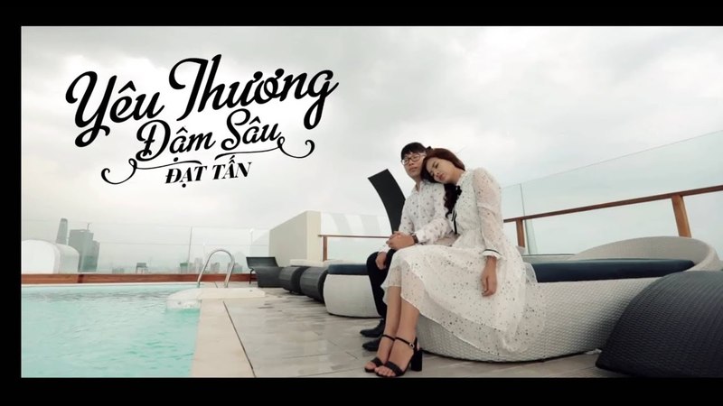 Yêu Thương Đậm Sâu Đạt Tấn ( MV