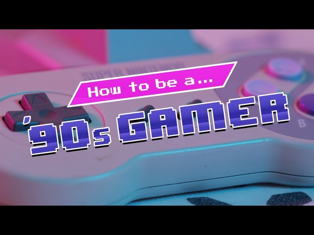 How to be a 90s Gamer