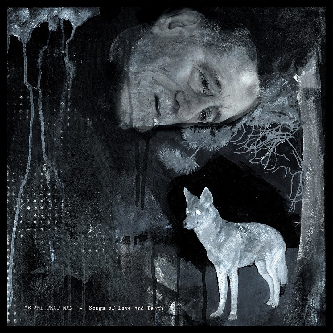 Me and That Man – Songs Of Love And Death (Deluxe Edition)