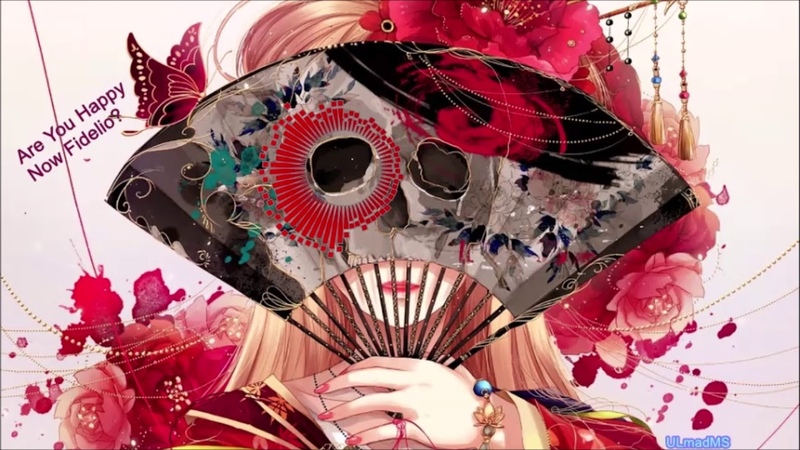 Nightcore Are You Happy Now, Fidelio