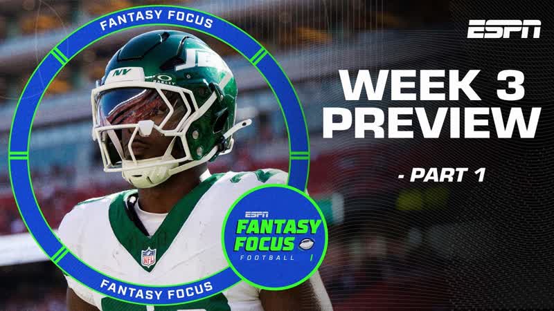 Week 3 Preview: Part 1, Fantasy