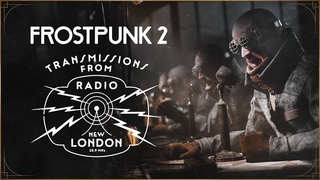Frostpunk 2 | Transmission from New London - Day 2