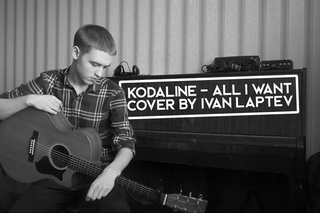 Kodaline -- All I Want (Cover by Ivan Laptev)