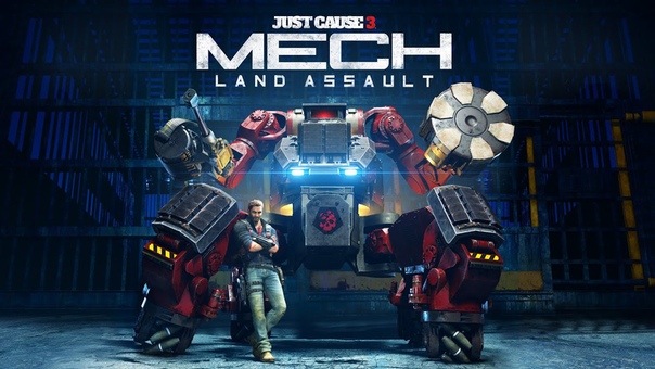 Just Сause 3: Mech Land Assault Прохождение,