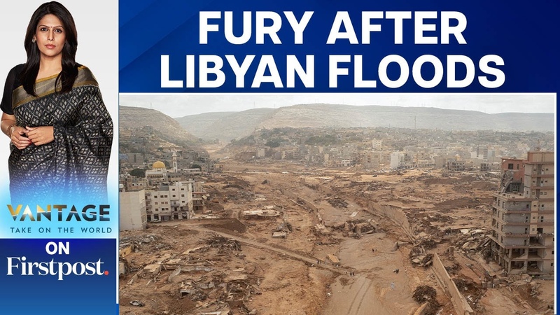 Protesters in Libya Burn Down Mayors House after Floods Kill Thousands, Vantage with Palki