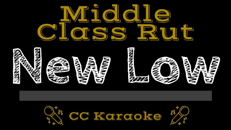 Middle Class Rut New Low ( CC) Karaoke Instrumental