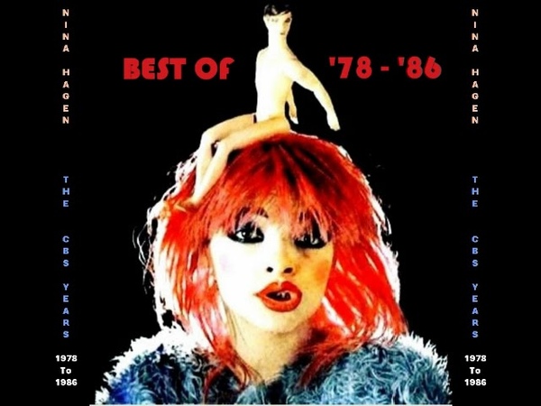 NINA HAGEN THE CBS YEARS 1978 1986 EXCLUSIVE GREATEST HITS