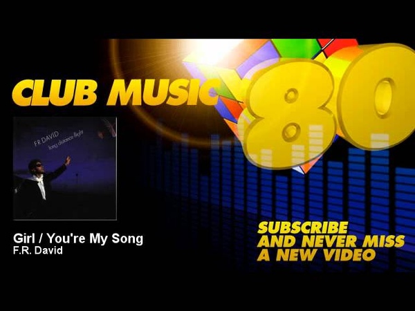 F. R. David Girl, Youre My Song Club
