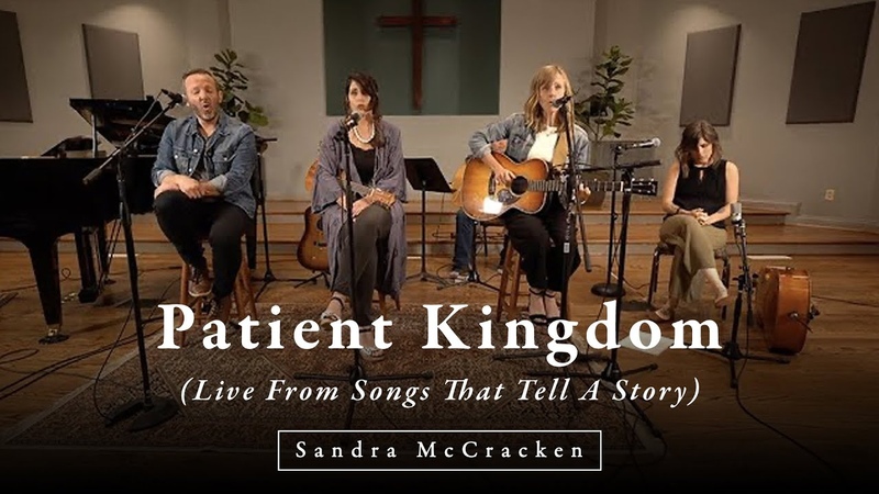 Sandra Mc Cracken Patient Kingdom ( Live from Songs That Tell A